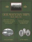 Our Mountain Trips: Part 2 - 1909-1926 (Softcover)